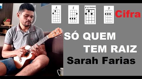 Cifra No Ukulele Só Quem Tem Raiz Sarah Farias Ukulele música