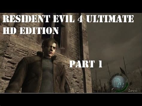 Resident Evil 4 Ultimate HD Edition Walkthrough Lets Play Part 1 YouTube