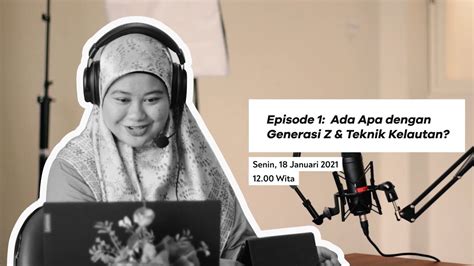 ITKTalks Episode 1 Ada Apa Dengan Generasi Z Teknik Kelautan