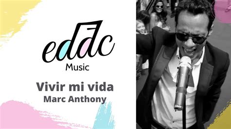 Vivir Mi Vida Marc Anthony Eddcmusic Youtube