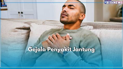 Deteksi Penyakit Jantung Sejak Dini Melalui Gejala Ini Salah Satunya