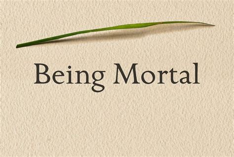 Bookshelf Reviews: REVIEW: BEING MORTAL