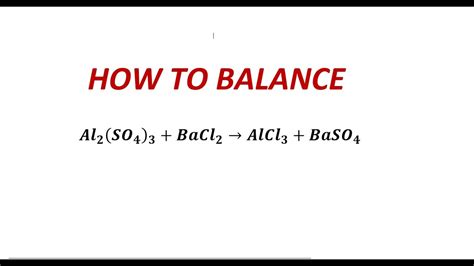 How To Balance Chemical Equation Al2 SO4 3 BaCl2 AlCl3 BaSO4 YouTube