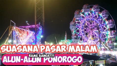 Suasana Pasar Malam Alun Alun Ponorogo Rame Banget Youtube