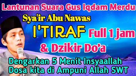 Gus Iqdam Terbaru Al Itiraf Syair Abu Nawas Istighfar Taubat