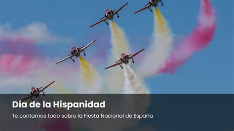 D A De La Hispanidad Qu Es Y Por Qu Se Celebra