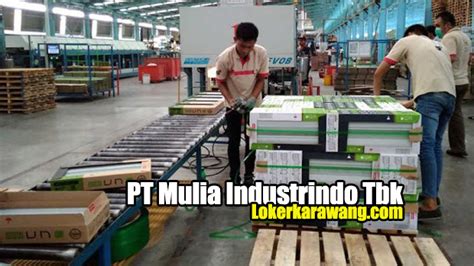 Lowongan Kerja Pt Mulia Industrindo Tbk Cikarang Bekasi Loker Karawang 2024