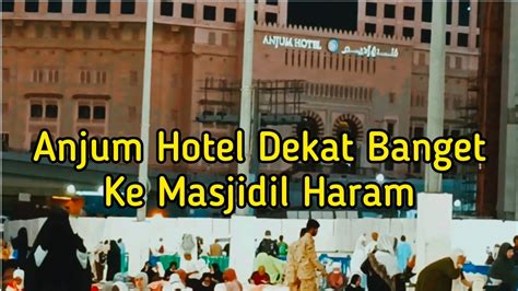 Anjum Hotel Dekat Banget Ke Masjidil Haram Hotels Review YouTube