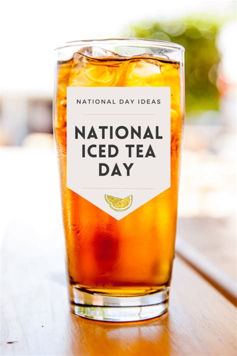 National Iced Tea Day • National Day Ideas