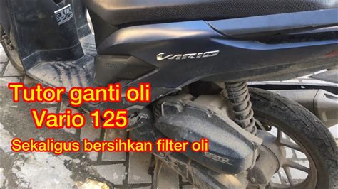 Tutorial Cara Ganti Oli Vario Dan Bersihkan Filter Oli Youtube