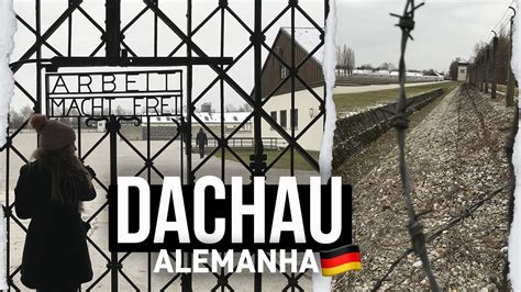 DACHAU Visitamos o primeiro CAMPO DE CONCENTRAÇÃO Munique