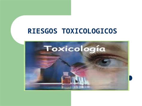 Ppt Riesgos Toxicologicos Dokumen Tips