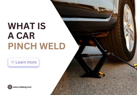 What Is Car Pinch Weld The 101 Ultimate Guide Rubberg