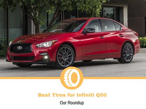 Top Best Tires For An Infiniti Q Tire Hungry