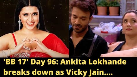 Bb 17 Day 96 Ankita Lokhande Breaks Down As Vicky Jain Consoles Manara Bigboss17 Vickyjain