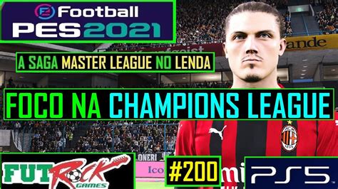 PES 2021 MASTER LEAGUE NO LENDA 200 FOCADOS NA 4 DE FINAL DA