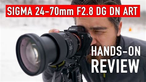 Sigma 24 70mm F2 8 Dg Dn Art Hands On Review Youtube