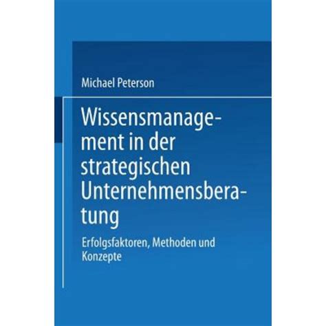 Wissensmanagement In Der Strategischen Unternehmensberatung