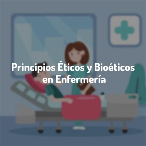 Imagenes De Los Principios Eticos De Enfermeria