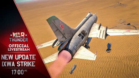 Ixwa Strike New Update Preview War Thunder Official Stream Youtube