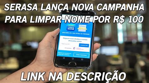 Serasa Lan A Nova Campanha Para Limpar Nome Por R Aproveite Youtube