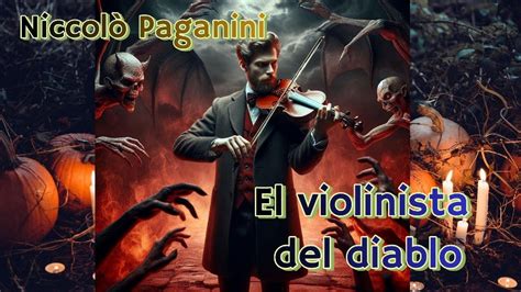 Los Demonios en las Cuerdas La Increíble Historia de Paganini el