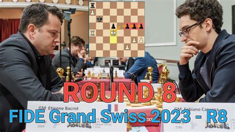 Fabiano Caruana Vs Etienne Bacrot FIDE Grand Swiss 2023 R8 YouTube