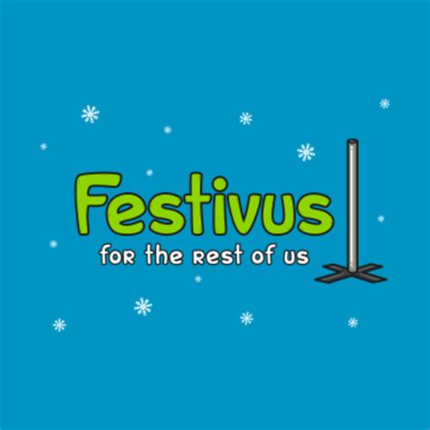 Happy Festivus Snow T Shirt Teepublic