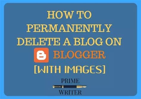 How To Permanently Delete A Blog On Blogger With Images Prime Writer