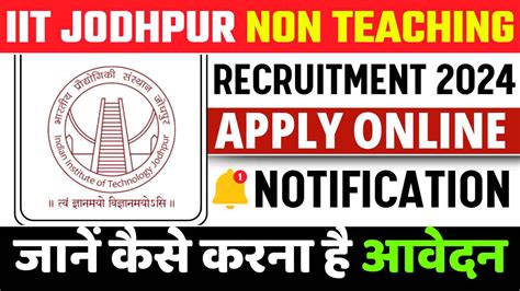 Iit Jodhpur Non Teaching Recruitment 2024 Apply Online For 122 Vacancies