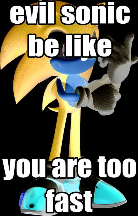 Evil sonic be like - Meme by nahuel2007 :) Memedroid