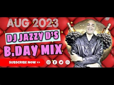 Dj Jazzy D Birthday Mix Youtube