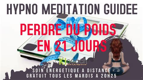 Hypno méditation guidée Perdre du poids et mincir en 21 jours YouTube