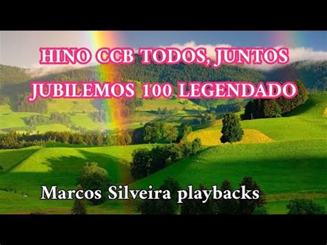 HINO CCB TODOS JUNTOS JUBILEMOS 100 LEGENDADO YouTube