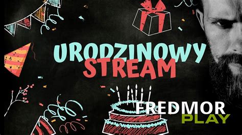 Urodzinowy Stream D Youtube