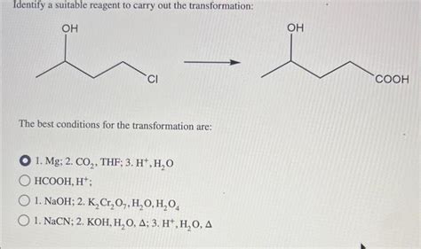 Solved Identify A Suitable Reagent To Carry Out The