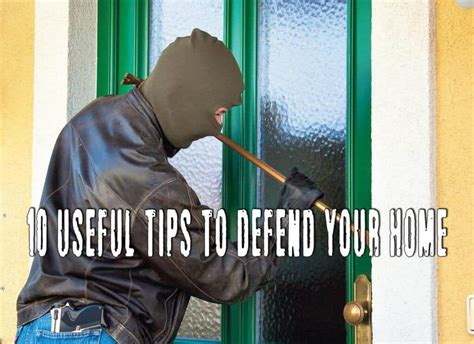 Ten Useful Tips To Defend Your Home Prepper S Will