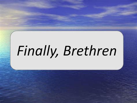 Finally Brethren Finally Brethren 2 Corinthians 13 11 Finally