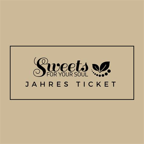 Jahresticket Sweets For Your Soul