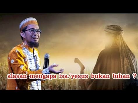 Alasan Mengapa Isa Yesus Bukan Tuhan YouTube