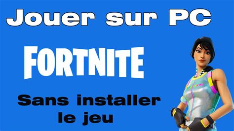 Comment Jouer A Fortnite Sans Le T L Charger Et L Installer Sur Pc Et