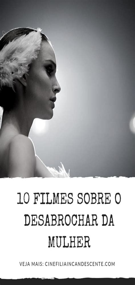 Top Dez Filmes Sobre O Desabrochar Da Mulher Cinefilia