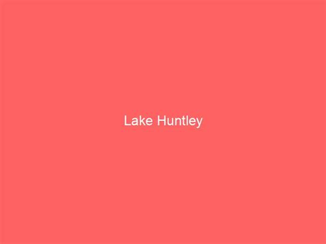 Lake Huntley Information And Guide Lakefront Home Finder