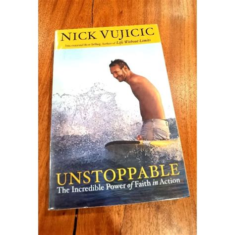 Unstoppable The Incredible Power Of Faith In Action Book By Nick