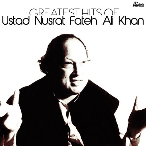 Greatest Hits Of Ustad Nusrat Fateh Ali Khan Album By Nusrat Fateh