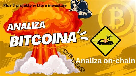 Bitcoin Analiza Oraz 3 Projekty W Ktore Inwestuje YouTube