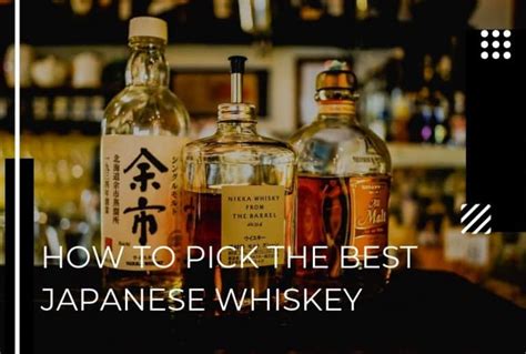 How to Pick the Best Japanese Whiskey - Whiskey Watch