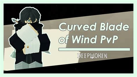 Curved Blade Of Wind PvP Deepwoken YouTube