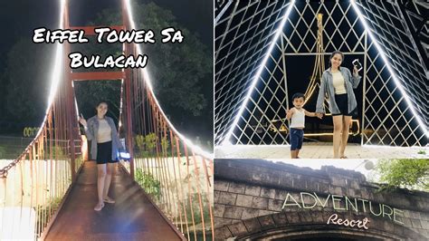 Eiffel Tower Sa Bulacan Adventure Resort Norzagaray Bulacan Youtube