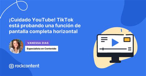 Cuidado Youtube Tiktok Est Probando Una Funci N De Pantalla Completa